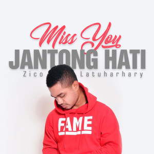 Album Miss You Jantong Hati oleh Zico Latuharhary