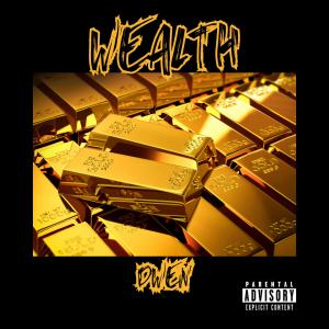 Album Wealth (Explicit) from Dwen