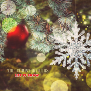 Dengarkan Let It Snow! Let it Snow! Let It Snow! lagu dari The Christmateers dengan lirik