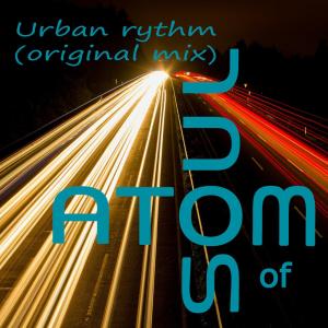 Album Urban Rythm from Atom of Soul