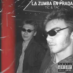 Dengarkan lagu La Zumba en Prada (Explicit) nyanyian Tic dengan lirik