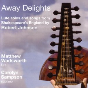 Matthew Wadsworth的專輯Robert Johnson: Away Delights - Lute Solos And Songs From Shakespeare's England