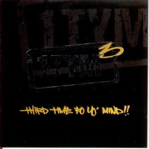 Album Third Time Fo' Yo' Mind!! from 1TYM