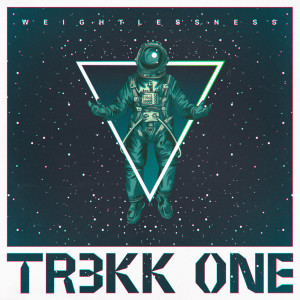 收听TR3KK ONE的Weightlessness歌词歌曲