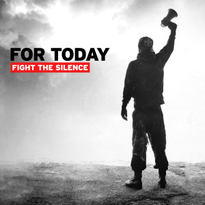 For Today的專輯Fight the Silence (Commentary)