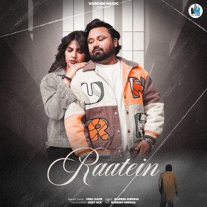 收聽Vinu Gaur的Raatein (feat. Naresh Mirdha)歌詞歌曲