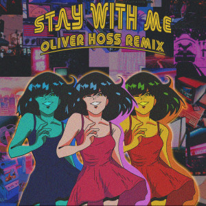 Dengarkan Stay With Me (Remix) lagu dari Oliver Hoss dengan lirik