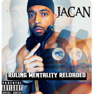 Album Ruling Mentality Reloaded (Explicit) from Jacan