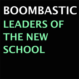 Boombastic的專輯Leaders Of The New School