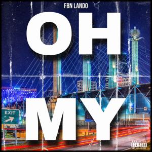 ดาวน์โหลดและฟังเพลง OH MY! (Explicit) พร้อมเนื้อเพลงจาก FBN Lando