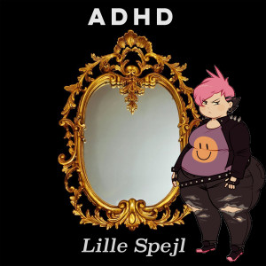ดาวน์โหลดและฟังเพลง Lille Spejl (Explicit) พร้อมเนื้อเพลงจาก ADHD