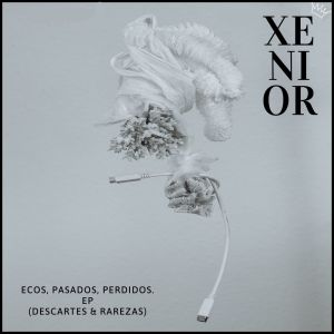 Album Ecos, Pasados, Perdidos. EP (Descartes & Rarezas) (Explicit) from Xenior