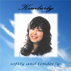 Kimberly的專輯Softly And Tenderly