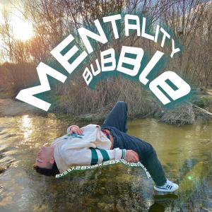 Album Mentality (Explicit) from Bubble