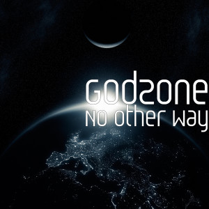 Listen to No Other Way song with lyrics from Godzone