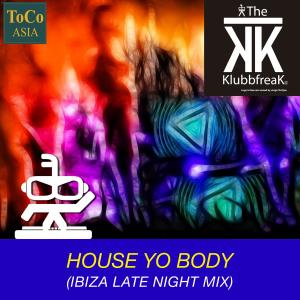 Listen to House Yo Body (Ibiza Late Night Mix) song with lyrics from The Klubbfreak