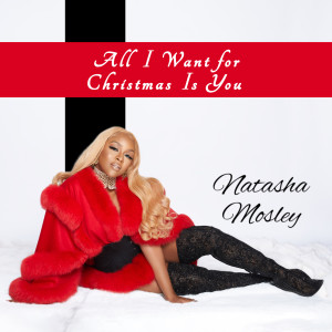 收聽Natasha Mosley的All I Want for Christmas Is You歌詞歌曲