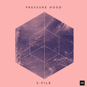 Album Pressure Hood from S-File