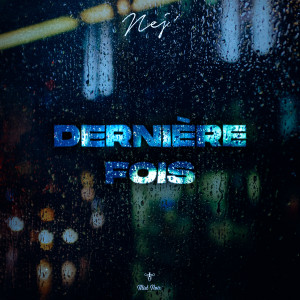 Nej'的專輯Dernière fois