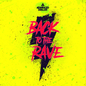 Listen to Back to the rave (Explicit) song with lyrics from Advanced Dealer