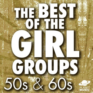 The Hit Co.的專輯The Best of the Girl Groups: 50s & 60s