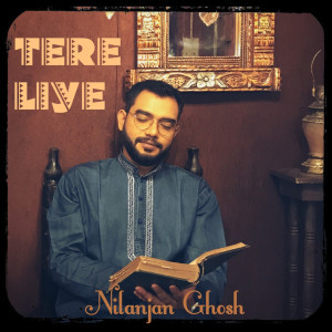 Listen to Tere Liye song with lyrics from Nilanjan Ghosh