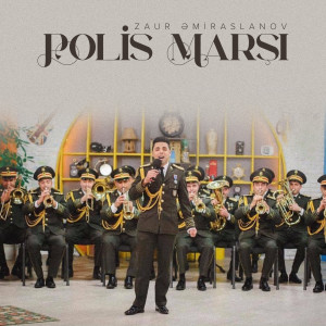 Listen to Polis Marşı song with lyrics from Zaur Əmiraslanov