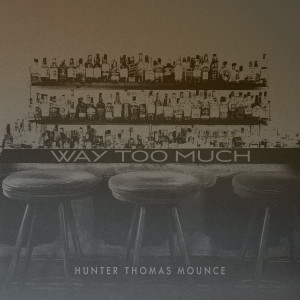 Album Way Too Much from Hunter Thomas Mounce