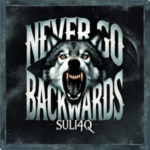 อัลบัม Never Go Backwards ศิลปิน Suli4Q