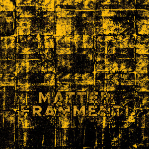 อัลบัม Frammenti ศิลปิน Matter