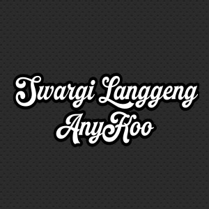 Dengarkan Swargi Langgeng lagu dari Anykoo dengan lirik