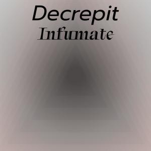 อัลบัม Decrepit Infumate ศิลปิน Various