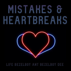 Album Mistakes & Heartbreaks (Explicit) from BezelBoy Ant