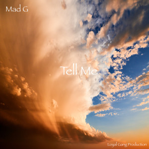 Mad G的专辑Tell Me