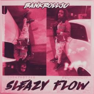 Dengarkan Sleazy Flow Freestyle (Explicit) lagu dari BankRollJu dengan lirik