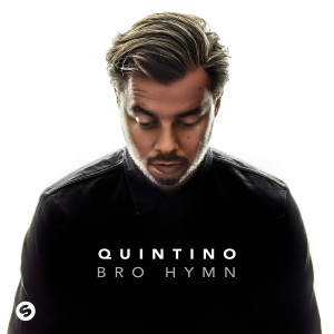 ดาวน์โหลดและฟังเพลง Bro Hymn พร้อมเนื้อเพลงจาก Quintino