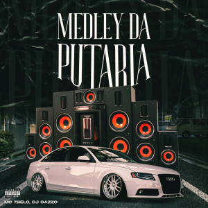 Dengarkan lagu Medley Da Putaria (Explicit) nyanyian DJ Gazzo OFICIAL dengan lirik