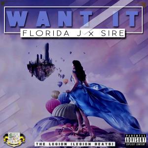 Florida J的專輯Want It (feat. Sire) (Explicit)