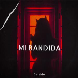 收聽Garrido的Mi Bandida (Explicit)歌詞歌曲