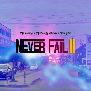 收聽DJ Penny的Never Fail II歌詞歌曲