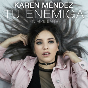 ดาวน์โหลดและฟังเพลง Tu Enemiga พร้อมเนื้อเพลงจาก Karen Méndez