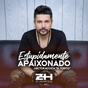 Album Estupidamente Apaixonado (Explicit) from Héctor Acosta "El Torito"