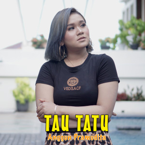 Dengarkan Tatu Tatu (Koplo|Explicit) lagu dari Anggun Pramudita dengan lirik