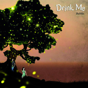 Listen to Bubble song with lyrics from Drink Me