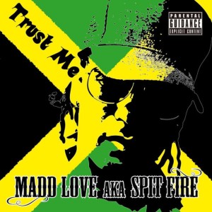 ดาวน์โหลดและฟังเพลง Trust Me พร้อมเนื้อเพลงจาก Madd Love Spit Fire