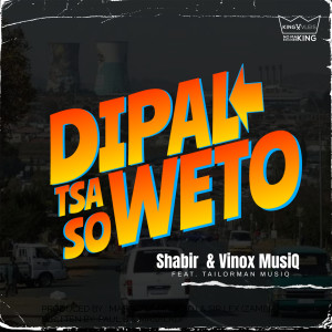 DJ Shabir的專輯Dipala Tsa Soweto (feat. Tailorman Musiq)