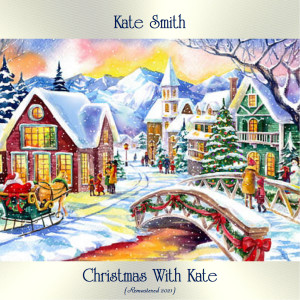 Kate Smith的专辑Christmas With Kate (Remastered 2021)