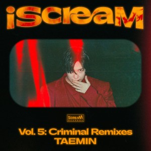 อัลบัม iScreaM Vol.5 : Criminal Remixes ศิลปิน TAEMIN