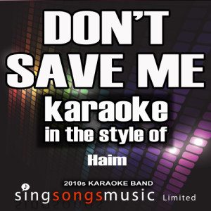 Don't Save Me (In the Style of Haim) [Karaoke Version] - Single