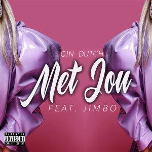 Listen to Met Jou (Explicit) song with lyrics from Gin Dutch